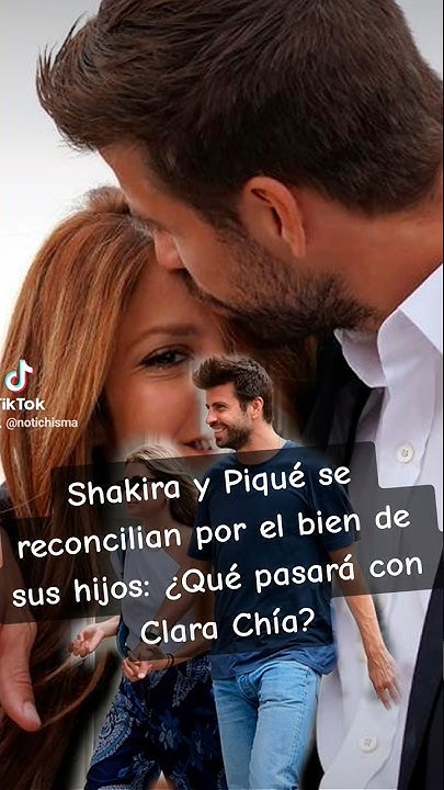 SHAKIRA y GERARD PIQUÉ se RECONCILIAN por sus HIJOS y esto PASARÁ con