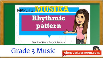 Rhythmic Pattern / MAPEH Grade 3/ Music