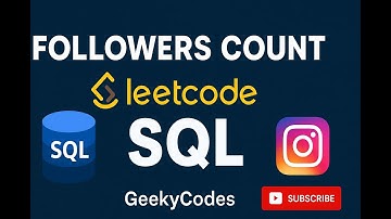 Find Followers Count Using SQL | LeetCode SQL Problem | GeekyCode