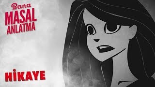 Bana Masal Anlatma Hikaye