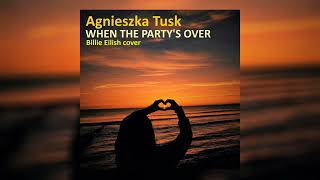 Agnieszka Tusk - When the Party's Over (Billie Eilish cover)