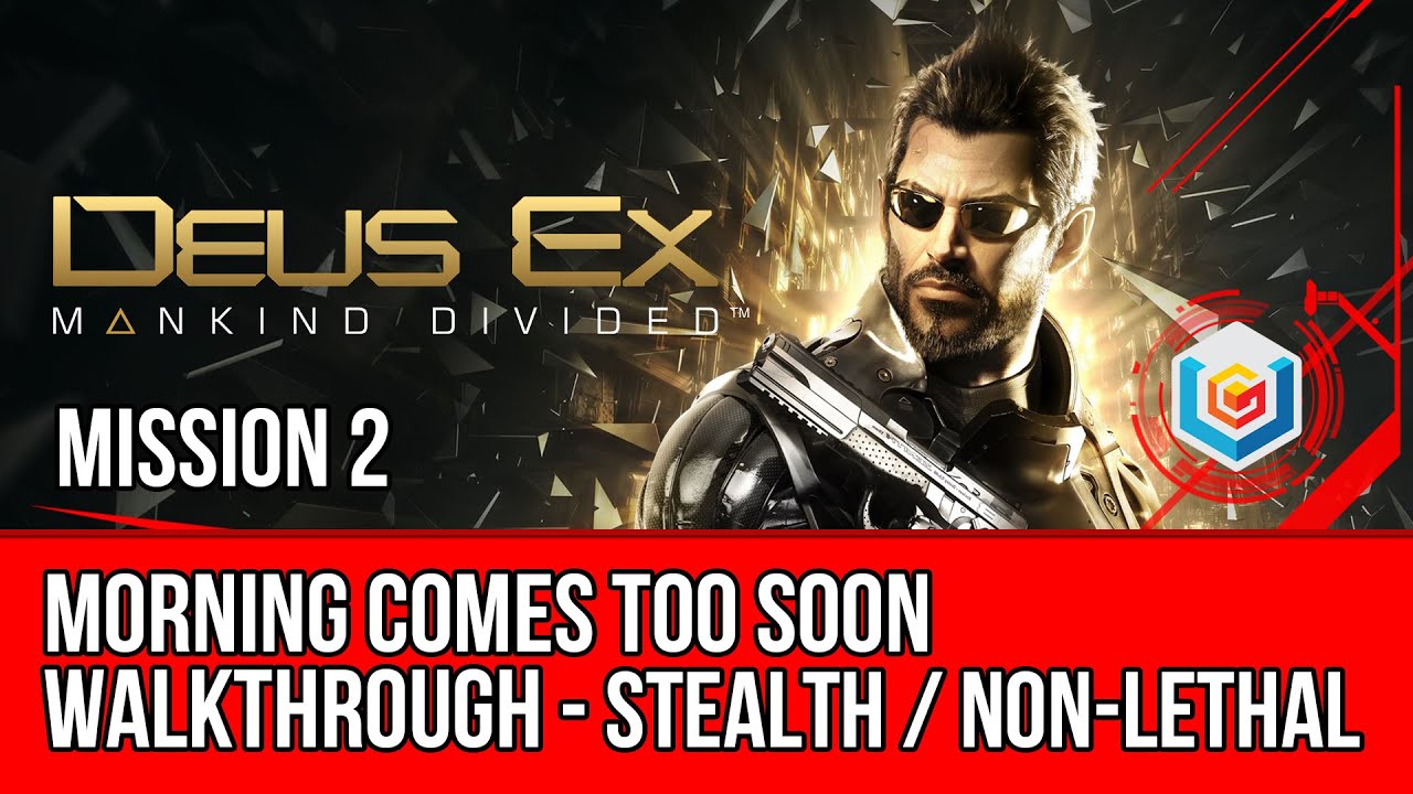 Deus Ex Mankind Divided Mission 2 - Morning Comes Soon - YouTube