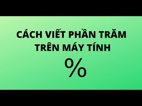 Video CÁCH VIẾT PHẦN TRĂM TRÊN MÁY TÍNH - youtube