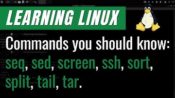 Learning Linux | Commands you should know: seq, sed, screen, ssh, sort, split, tail, tar