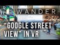 🗺 Wander: Street View in Virtual Reality? (New Oculus Go Apps) [August 2018]