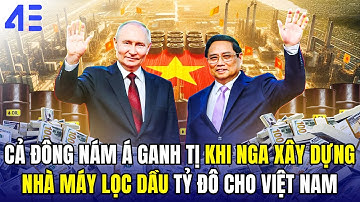 TẬP ĐOÀN NGA XÂY DỰNG NHÀ MÁY LỌC DẦU TỶ ĐÔ CHO VIỆT NAM