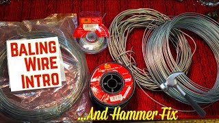 Baling Wire Intro, Hammer Fix and E-Z Hose Clamp Tool.