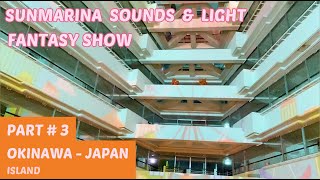 Sunmarina Sounds & Light Fantasy Show Sheraton Sunmarina Resort Okinawa - Japan Island Part