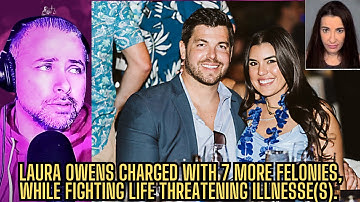 Laura Owens Seeks to Intimidate: Charged with 7 more Felonies