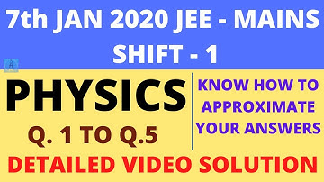 JEE Main 2020 Physics | January 7th Shift 1 | Detailed Video Solution |  PART-1 | Q1-5
