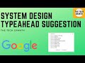 Google Autocomplete | Typeahead Suggestion  | Architecture for Auto Suggestion | The Tech Granth