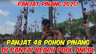 PANJAT PINANG ANCOL 2025, PANJAT 48 POHON PINANG DI PANTAI BEACH POOL, SERU RAME & VIEWNYA MANTAB!