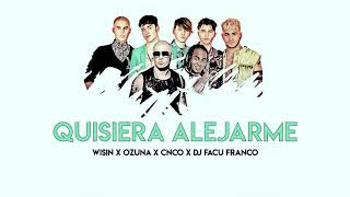 🔊 WISIN - QUISIERA ALEJARME [REMIX] ✘ OZUNA ✘ CNCO ✘ DJ Facu Franco