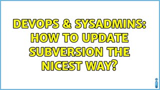 Famous DevOps & SysAdmins: How to update Subversion the nicest way? (3 Solutions!!) Profile