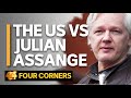 The United States vs Julian Assange | Four Corners