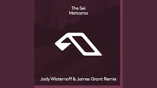 Metroma (Jody Wisternoff &amp; James Grant Extended Mix)