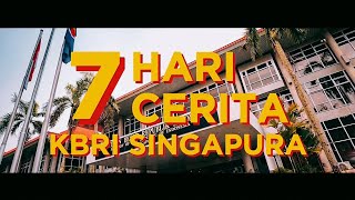 7 HARI 7 CERITA KBRI SINGAPURA 7 s.d. 13 JULI 2025