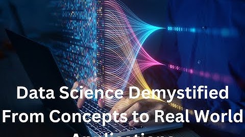 Data Science Demystified  From Concepts to Real World Applications