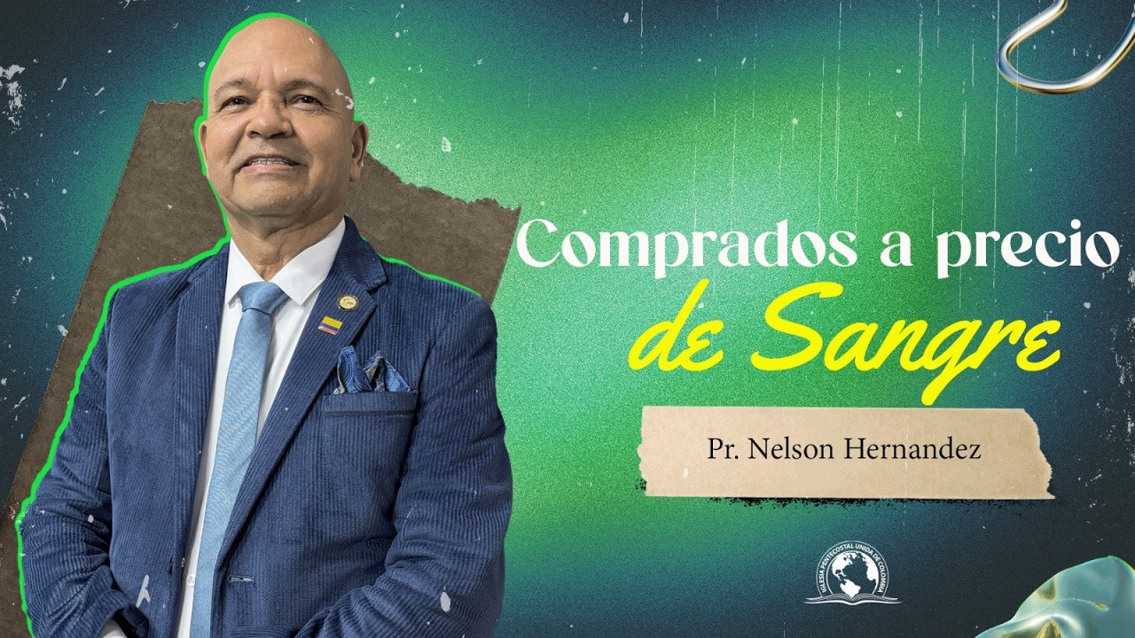 COMPRADOS A PRECIO DE SANGRE | Pst. Nelson Hernández