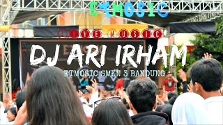 DJ ARI IRHAM  at ETMOSIC SMKN 3 Bandung || Dewistwt #DéLiveMusic 02