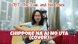 Chippoke Na Ai No Uta -  OST The Liar and His Lover (cover by Nadya Roshalina)