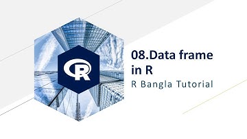 08.Data frame in R | R programming for beginners |R programming Bangla tutorial |  Data Science in R