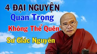 4 Đại Nguyện Quan Trọng Không Được Quên | Sư Giác Nguyên | Sư Toại Khanh