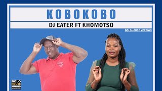 DJ Eater - Kobokobo Feat Khomotso [ Audio]
