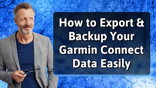 How to Export & Backup Your Garmin Connect Data Easily
