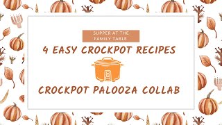 Crockpot Palooza | 4 Easy and Delicious Crockpot Recipes