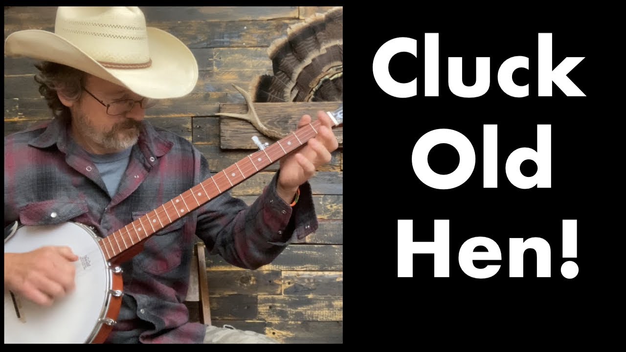 Cluck Old Hen * Clawhammer Banjo * Sawmill Tuning YouTube