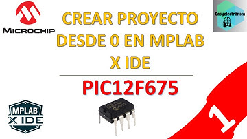 1.Creacion de proyecto MPLAB X IDE - PIC12F675