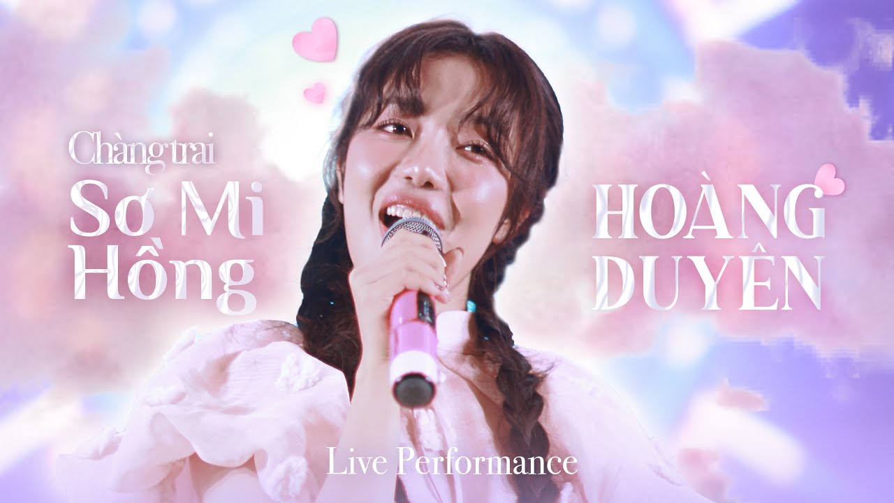 HOÀNG DUYÊN - CHÀNG TRAI SƠ MI HỒNG LIVE PERFORMANCE | Đại Học Kinh Tế