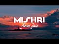 Mishri lyrics studio  anuv jain lyrics  mishri lyrics anuv jain