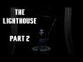 Wait, it's over already?? -The Lighthouse (Part 2)