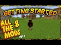 All The Mods 8 | GETTING STARTED | [Episode 1]