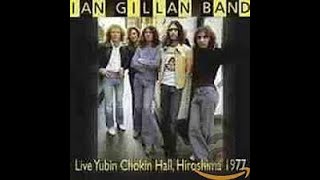 Ian Gillan Band – Live Yubin Chokin Hall In Hiroshima 1977
