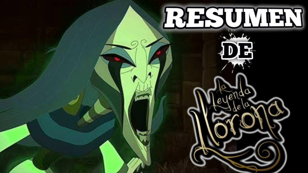 La Leyenda de la Llorona - RESUMEN ( 12 MINUTOS ) - YouTube