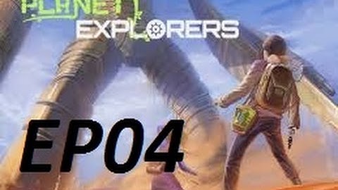Planet Explorers EP4