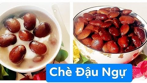 Cách Nấu Chè Đậu Ngự/ mềm ngon/ nguyên hạt/ lên màu đẹp