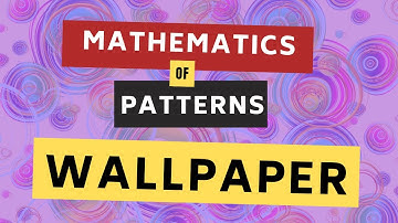 What are wallpaper patterns | Mathematics in the arts