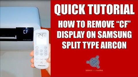 QUICK TUTORIAL VIDEO ON HOW TO REMOVE CF DISPLAY ON SAMSUNG SPLIT TYPE AIRCON