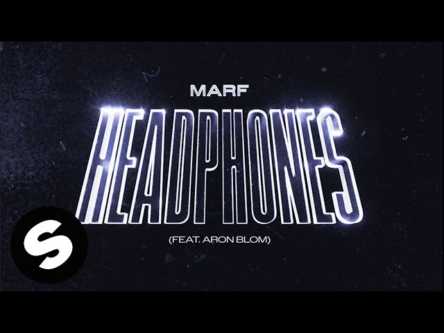 MARF - Headphones (feat. Aron Blom) [Official Audio] class=