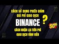 Cách Sử Dụng Voucher Hoàn Phí Giao Dịch Trên Binance + Cách Hoàn Phí Giao Dịch 20% Vĩnh Viễn