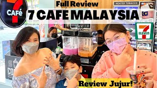 WHAT’S A 7 Café ? |  FULL REVIEW | REVIEW JUJUR | 7 Café | 7Eleven Malaysia