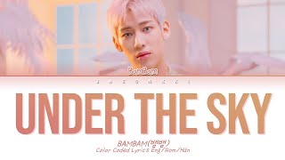 BamBam (뱀뱀) - Under The Sky Lyrics (Color Coded Lyrics)