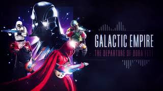 Galactic Empire - The Departure of Boba Fett