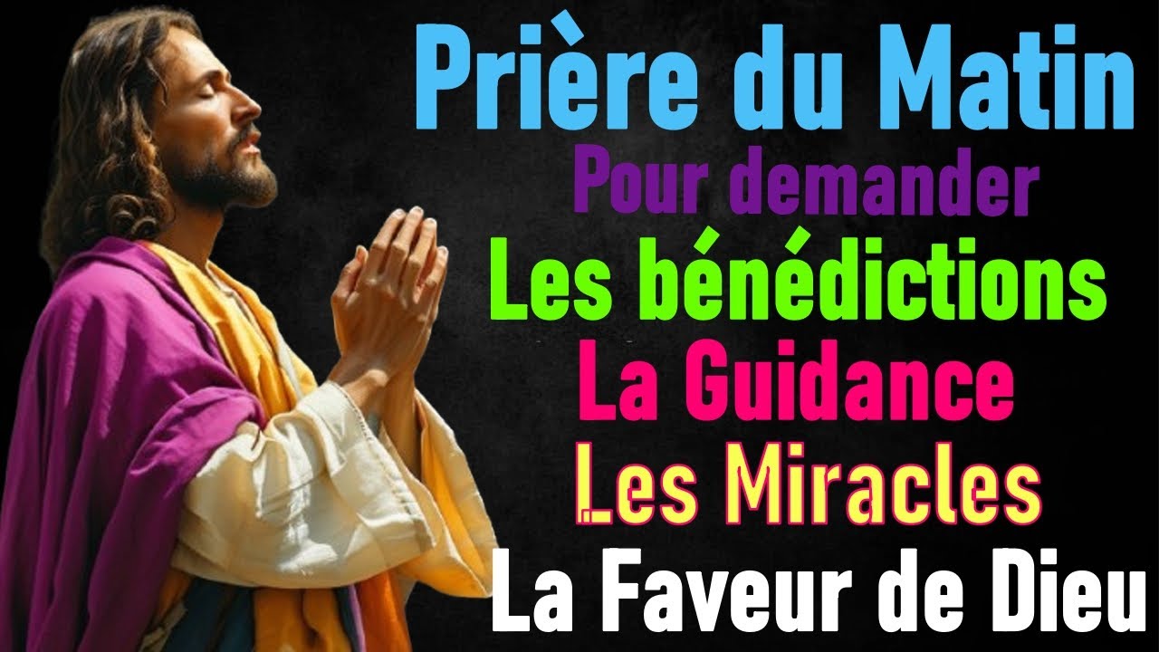 Prière Du Matin Pour la Guidance, la délivrance et les miracles de Dieu Pour Ta Journée Qui Commence