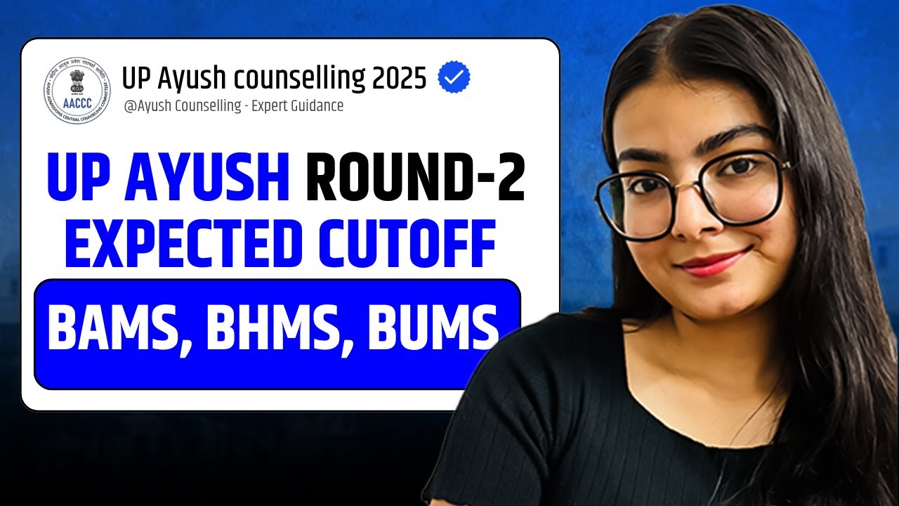 UP AYUSH Round 2 Counselling 2025 💥 Expected Cutoff for Govt BAMS, BHMS ...