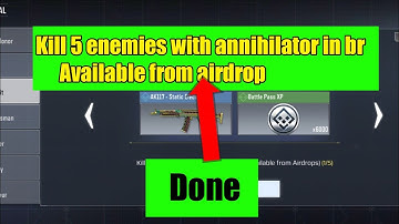 Kill 5 enemies with annihilator in br | Available from airdrop